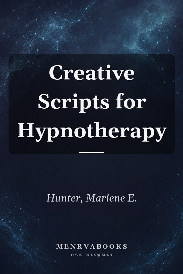 Creative Scripts for Hypnotherapy