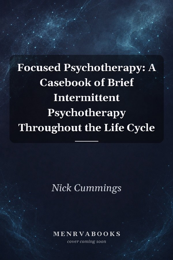 Focused Psychotherapy: A Casebook of Brief Intermittent Psychotherapy Throughout the Life Cycle
