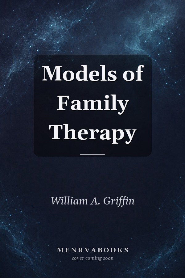 Models of Family Therapy