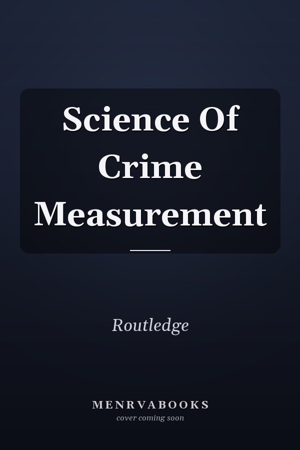 Science of Crime Measurement