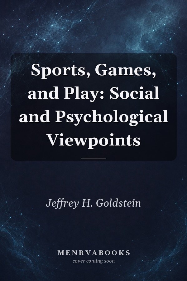 Sports, Games, and Play: Social and Psychological Viewpoints
