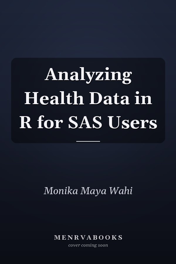 Analyzing Health Data in R for SAS Users
