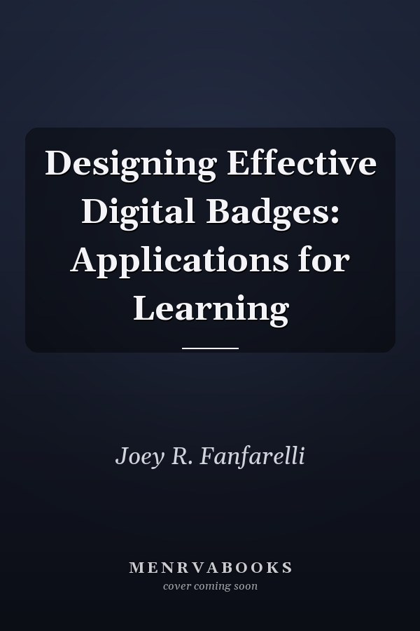 Designing Effective Digital Badges: Applications for Learning