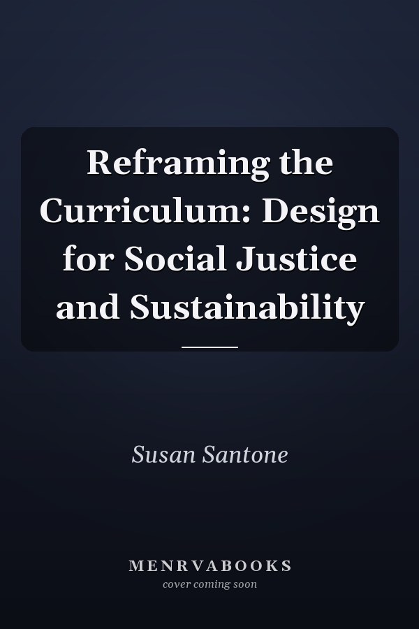 Reframing the Curriculum: Design for Social Justice and Sustainability