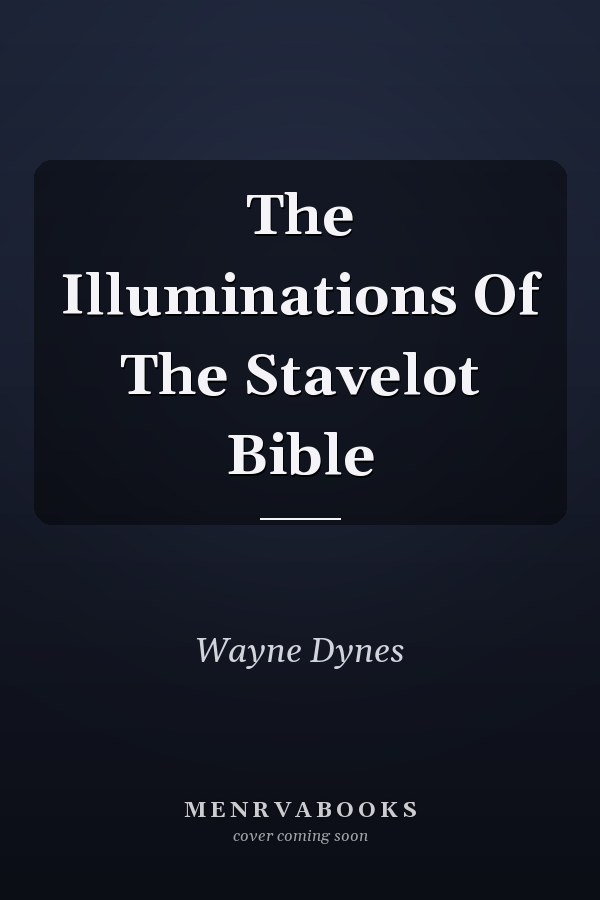 The Illuminations of the Stavelot Bible