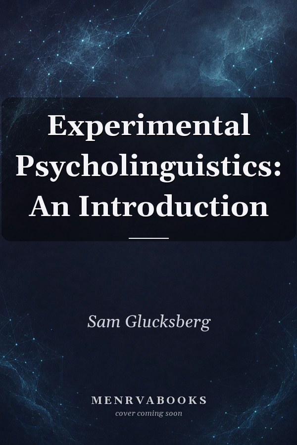 Experimental Psycholinguistics: An Introduction