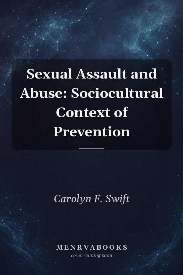 Sexual Assault and Abuse: Sociocultural Context of Prevention