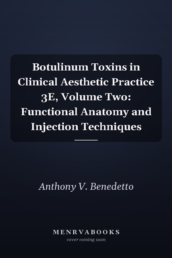 Botulinum Toxins in Clinical Aesthetic Practice: Volume Two: Functional Anatomy and Injection Techniques