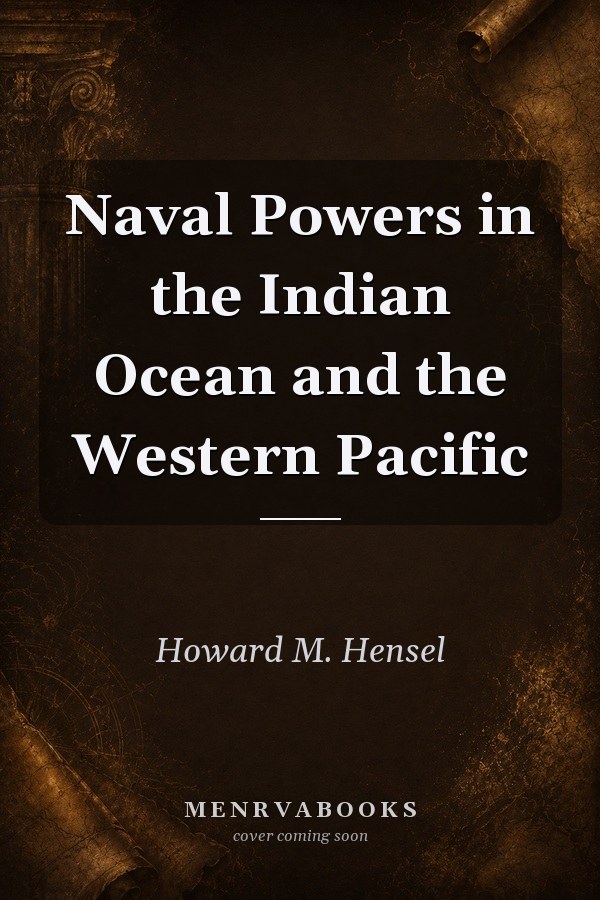 Naval Powers in the Indian Ocean and the Western Pacific