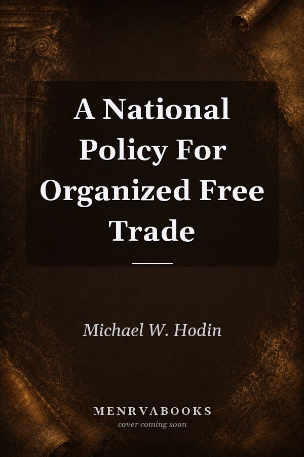 A National Policy For Organized Free Trade