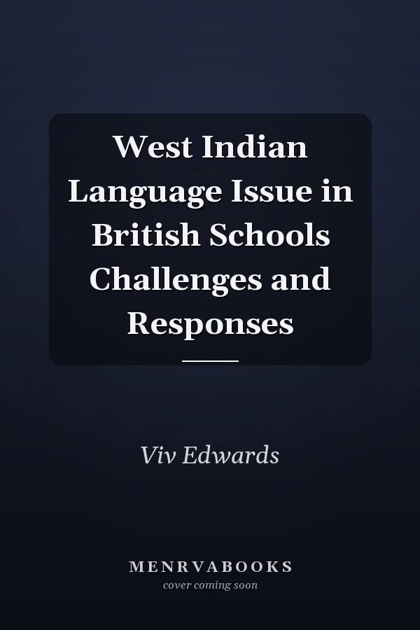 West Indian Language Issue in British Schools Challenges and Responses