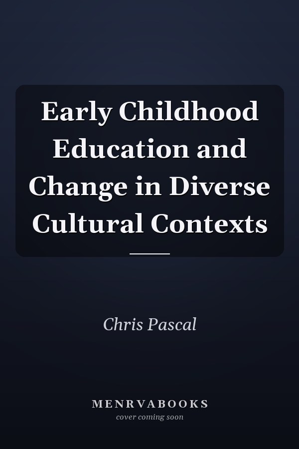 Early Childhood Education and Change in Diverse Cultural Contexts