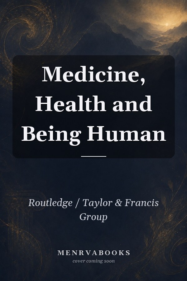 Medicine, Health and Being Human