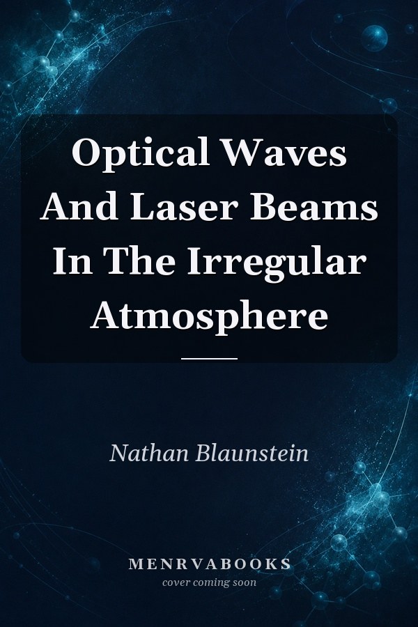 Optical Waves And Laser Beams In The Irregular Atmosphere