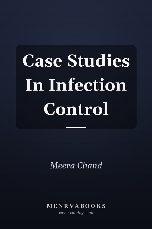 Case Studies in Infection Control