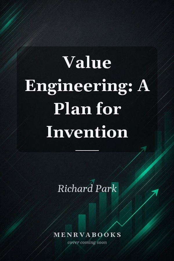 Value Engineering: A Plan for Invention