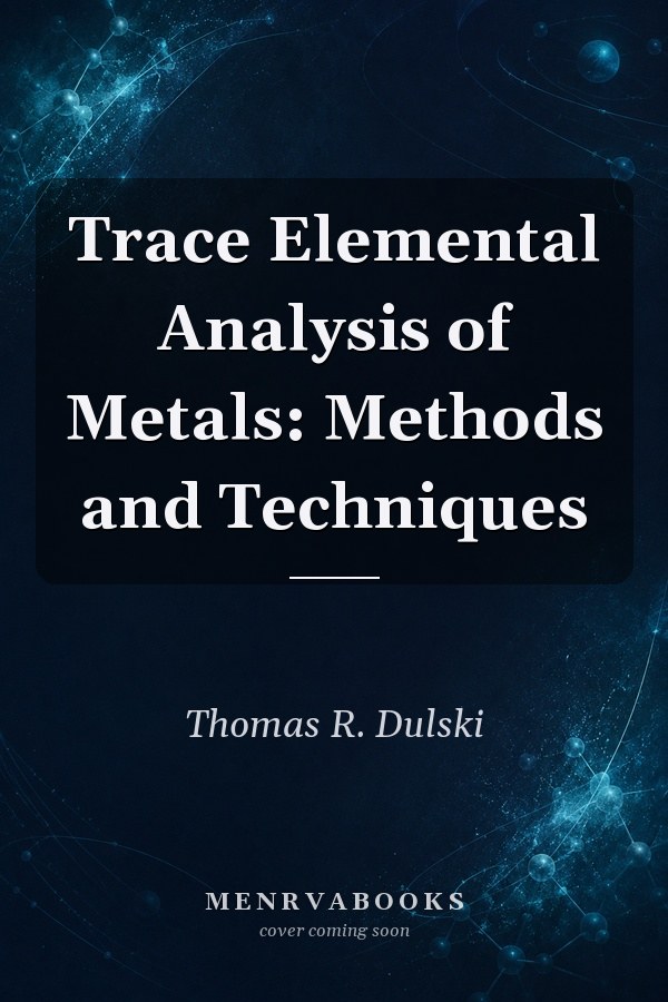Trace Elemental Analysis of Metals: Methods and Techniques