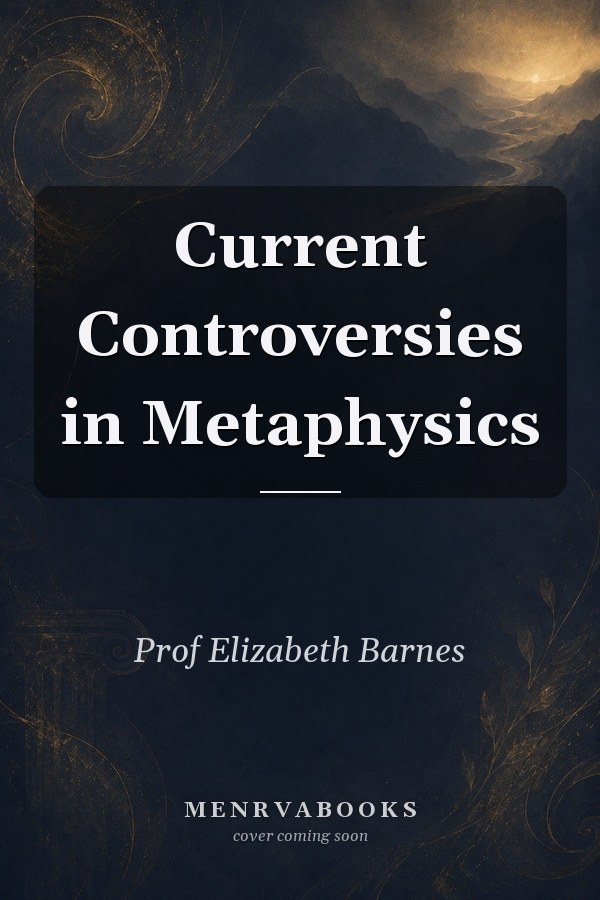 Current Controversies in Metaphysics