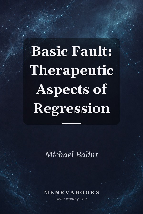 Basic Fault: Therapeutic Aspects of Regression
