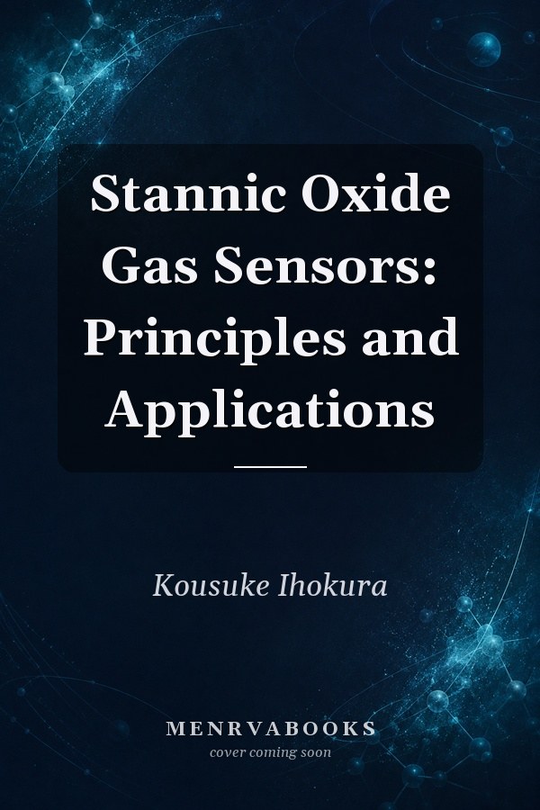 Stannic Oxide Gas Sensors: Principles and Applications