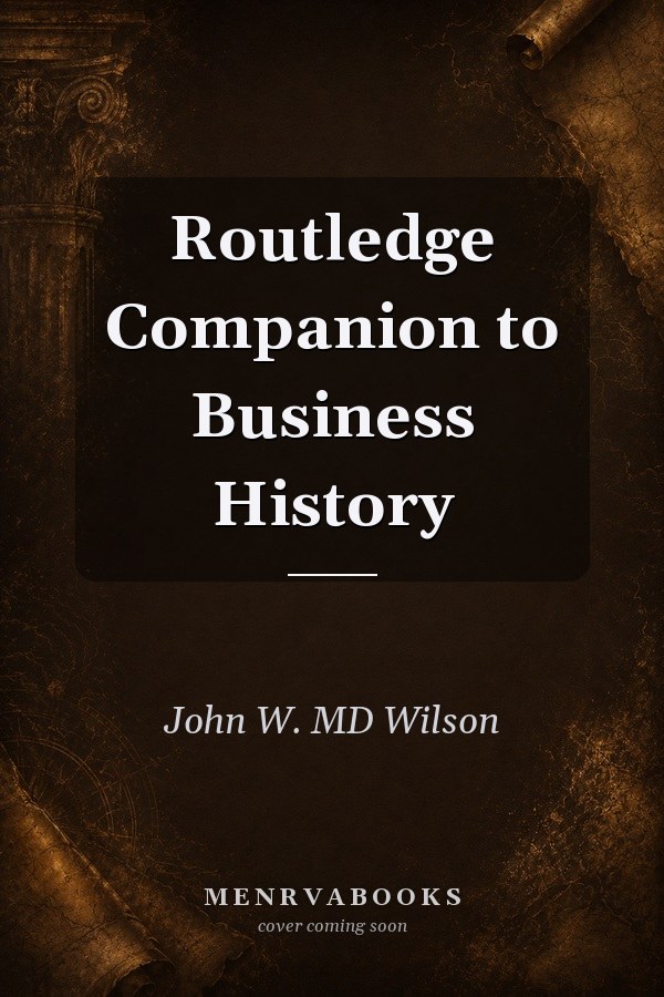 Routledge Companion to Business History