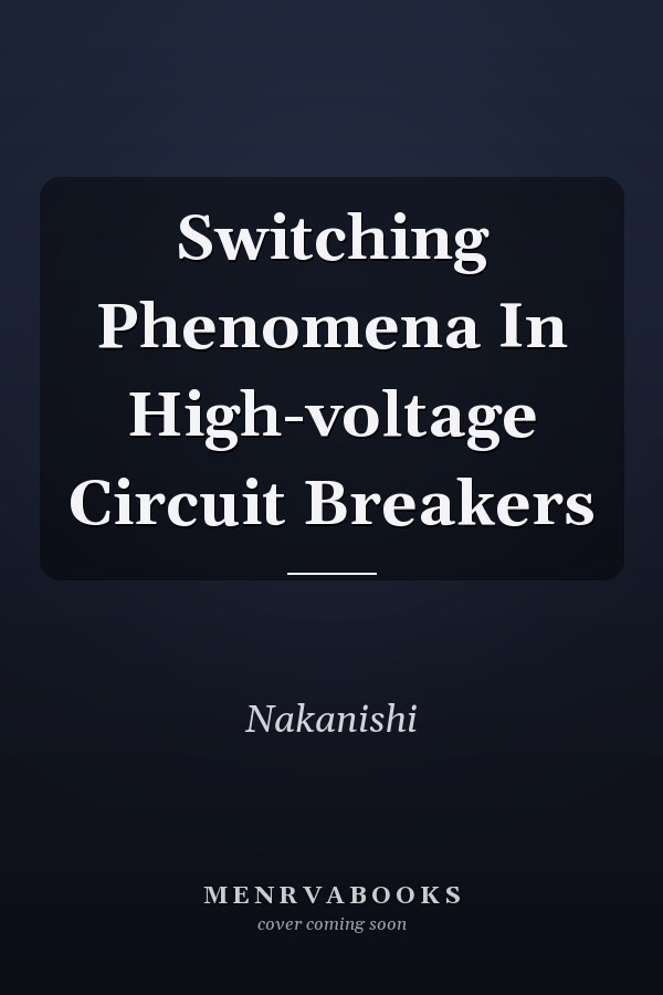 Switching Phenomena in High-Voltage Circuit Breakers