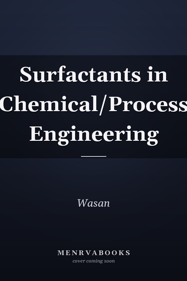 Surfactants in Chemical/Process Engineering