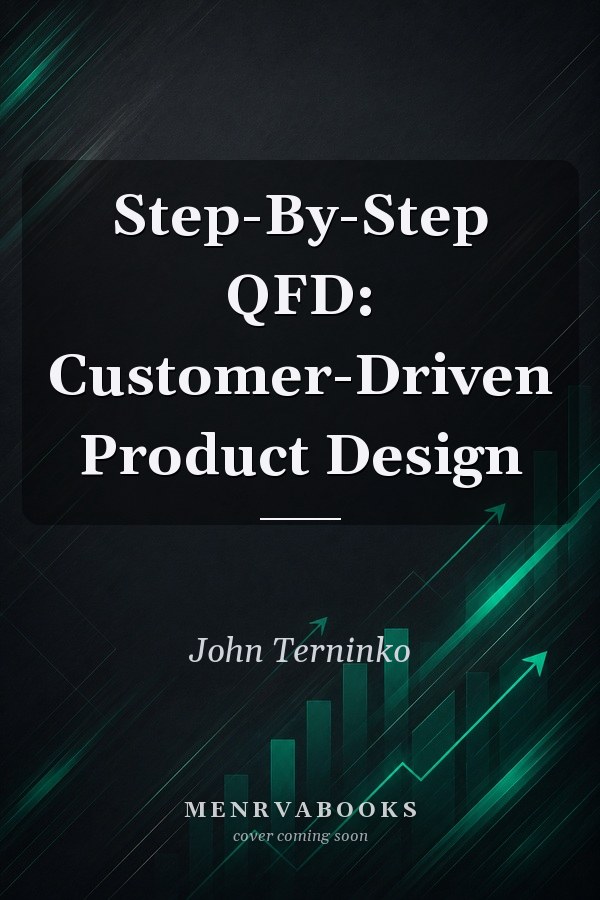 Step-By-Step QFD: Customer-Driven Product Design