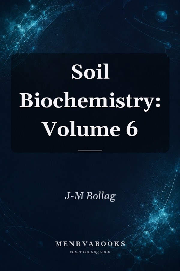 Soil Biochemistry: Volume 6