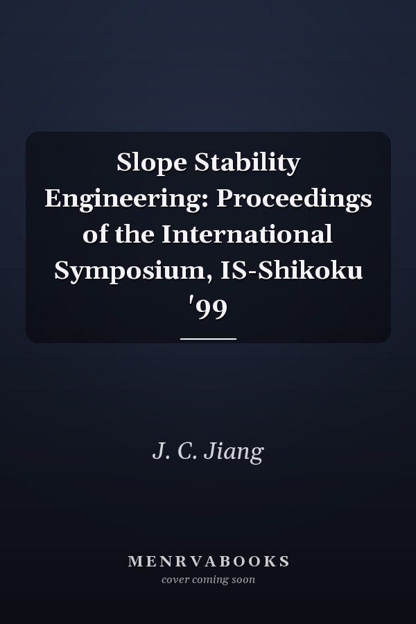Slope Stability Engineering: Proceedings of the International Symposium, IS-Shikoku '99
