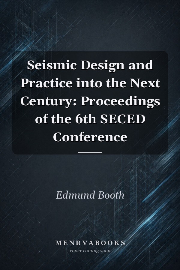 Seismic Design and Practice into the Next Century: Proceedings of the 6th SECED Conference