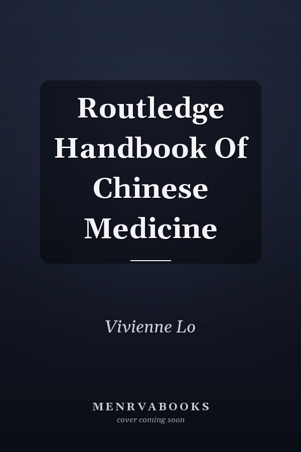 Routledge Handbook of Chinese Medicine