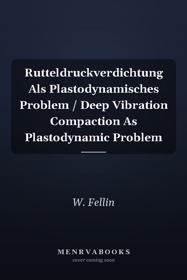 Rutteldruckverdichtung Als Plastodynamisches Problem: Deep Vibration Compaction As Plastodynamic Problem