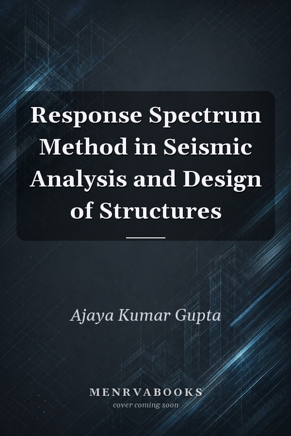 Response Spectrum Method in Seismic Analysis and Design of Structures