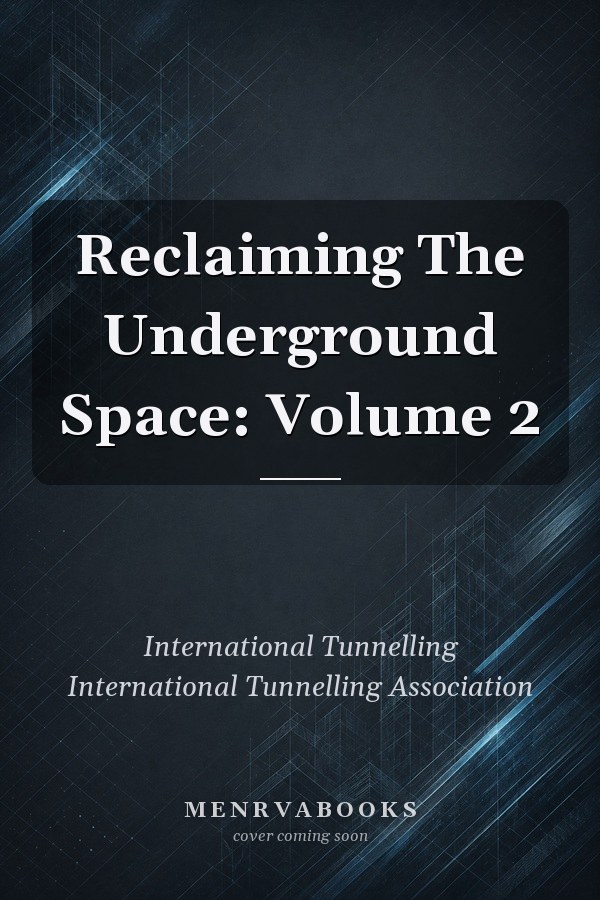 Reclaiming The Underground Space: Volume 2