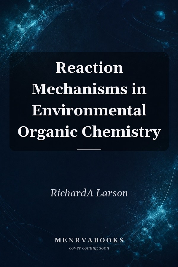 Reaction Mechanisms in Environmental Organic Chemistry
