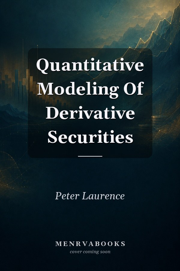 Quantitative Modeling Of Derivative Securities