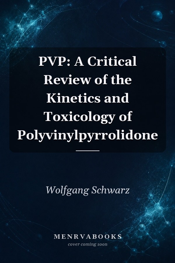 PVP: A Critical Review of the Kinetics and Toxicology of Polyvinylpyrrolidone