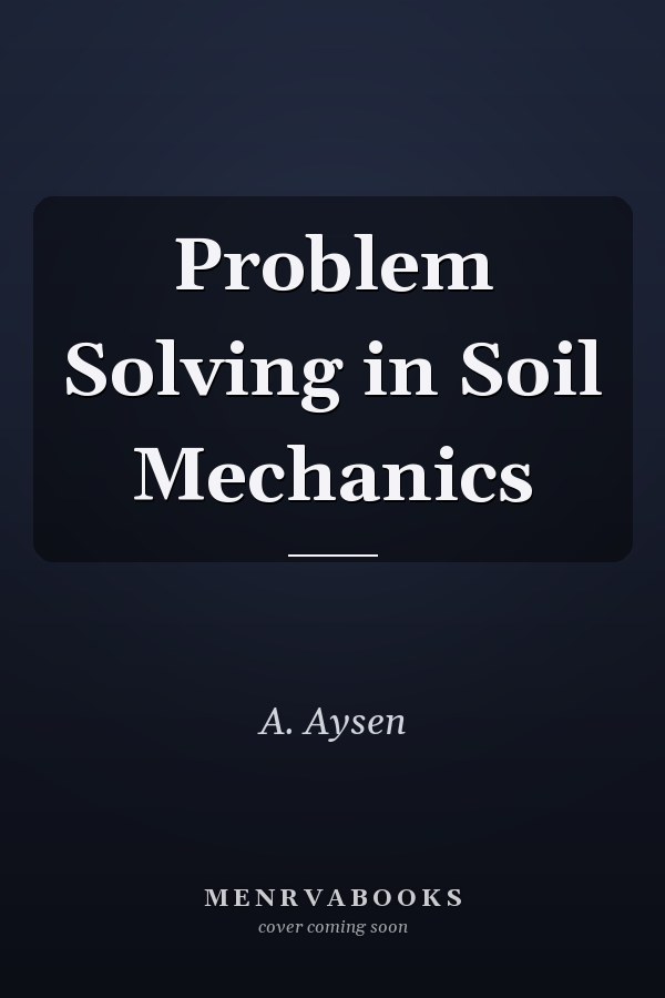 Problem Solving in Soil Mechanics