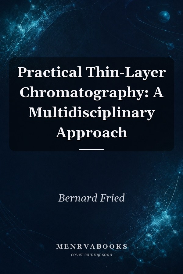 Practical Thin-Layer Chromatography: A Multidisciplinary Approach