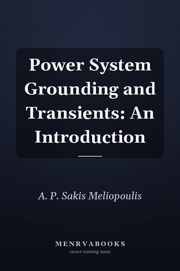 Power System Grounding and Transients: An Introduction