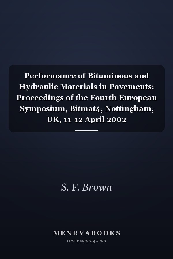 Performance of Bituminous and Hydraulic Materials in Pavements: Proceedings of the Fourth European Symposium
