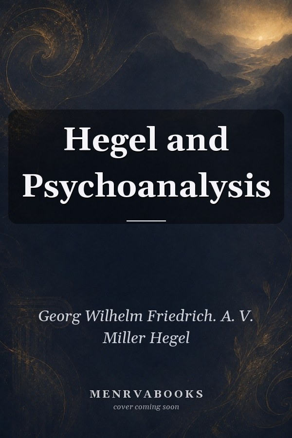 Hegel and Psychoanalysis