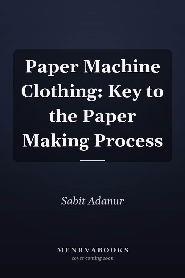 Paper Machine Clothing: Key to the Paper Making Process