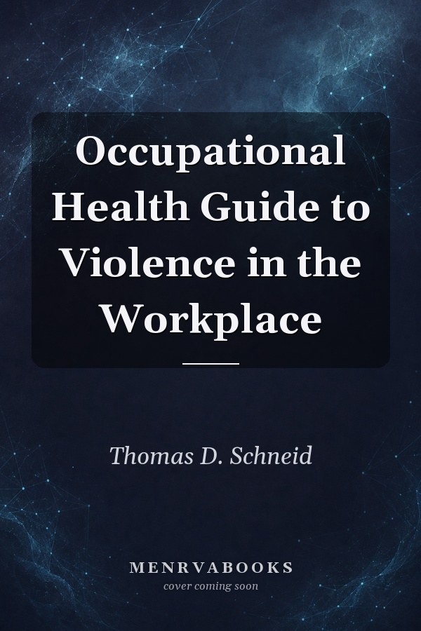 Occupational Health Guide to Violence in the Workplace