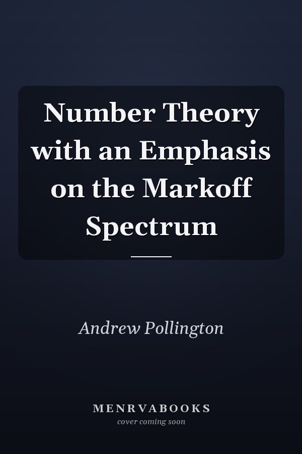 Number Theory with an Emphasis on the Markoff Spectrum