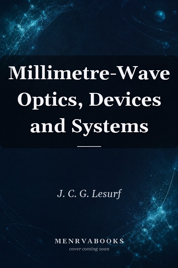 Millimetre-Wave Optics, Devices and Systems