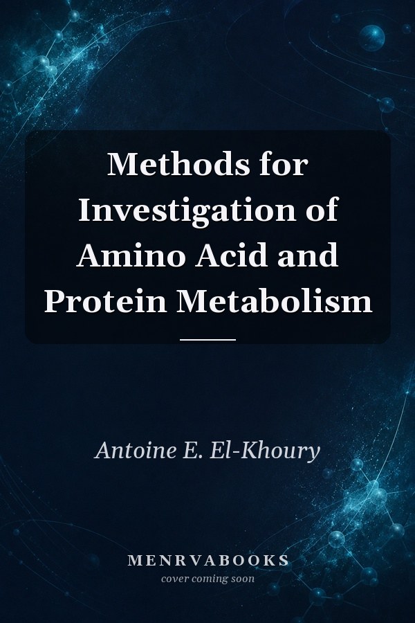 Methods for Investigation of Amino Acid and Protein Metabolism
