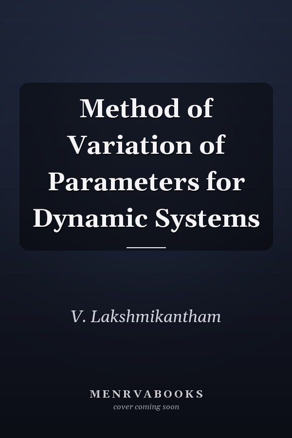 Method of Variation of Parameters for Dynamic Systems