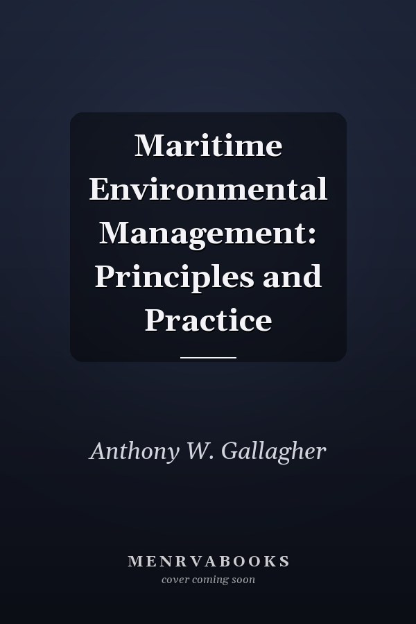 Maritime Environmental Management: Principles and Practice
